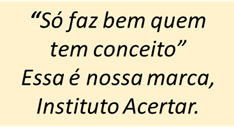 Só faz bem quem tem conceito. Essa é nossa marca – Instituto Acertar.png